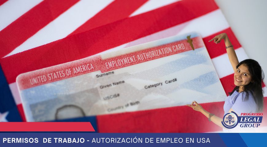 Permisos de Trabajo - Autorización de Trabajo en USA