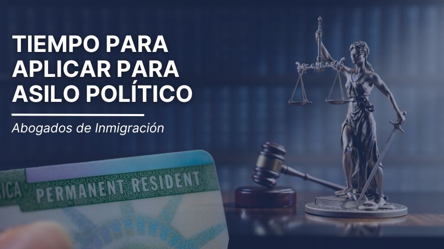 Tiempo Para Aplicar Para Asilo Político - Abogados de Asilo